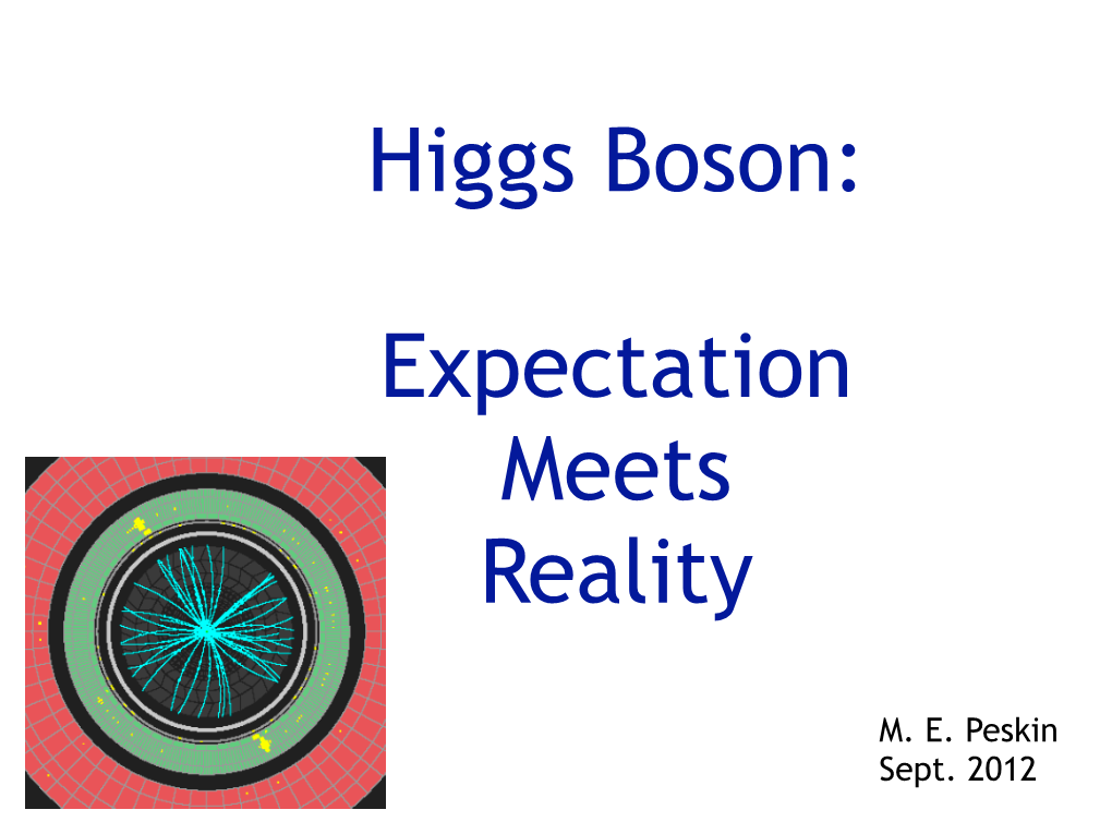 Higgs Boson: Expectation Meets Reality