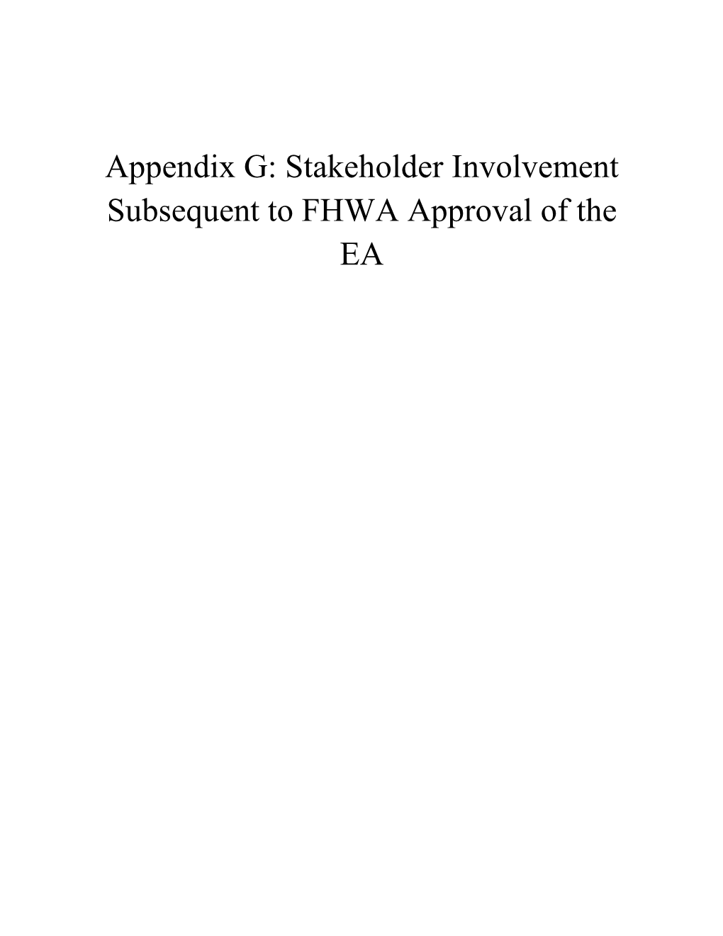 Stakeholder Involvement Subsequent to FHWA Approval of the EA Project No