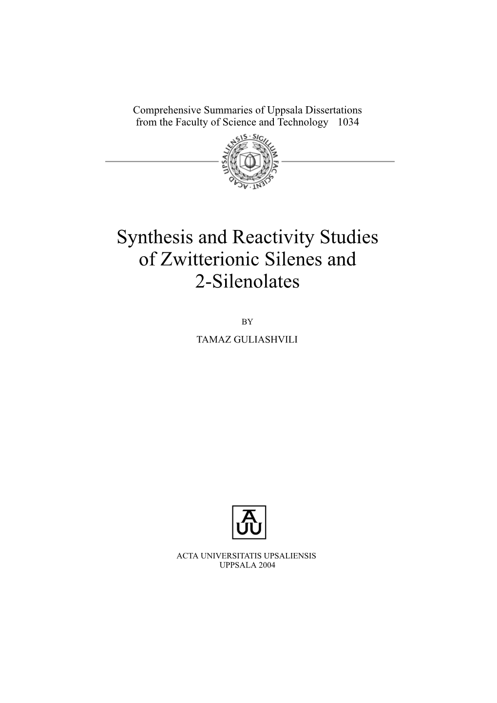 Synthesis and Reactivity Studies of Zwitterionic Silenes and 2-Silenolates