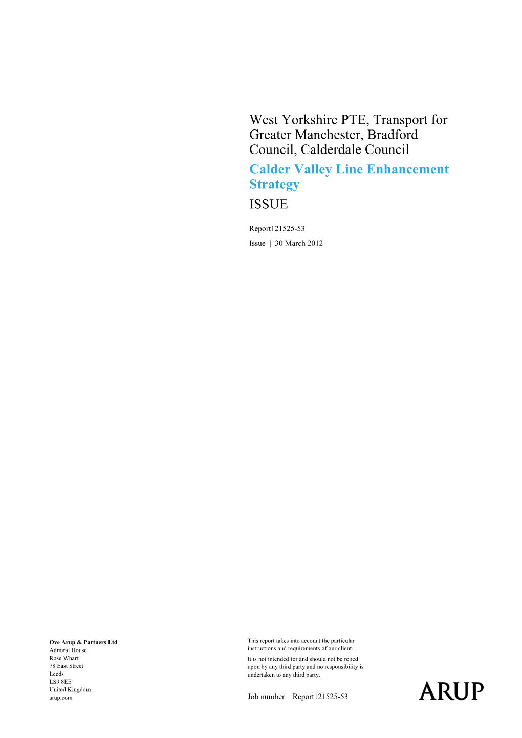West Yorkshire PTE, Transport for Greater Manchester, Bradford Council, Calderdale Council Calder Valley Line Enhancement Strategy ISSUE