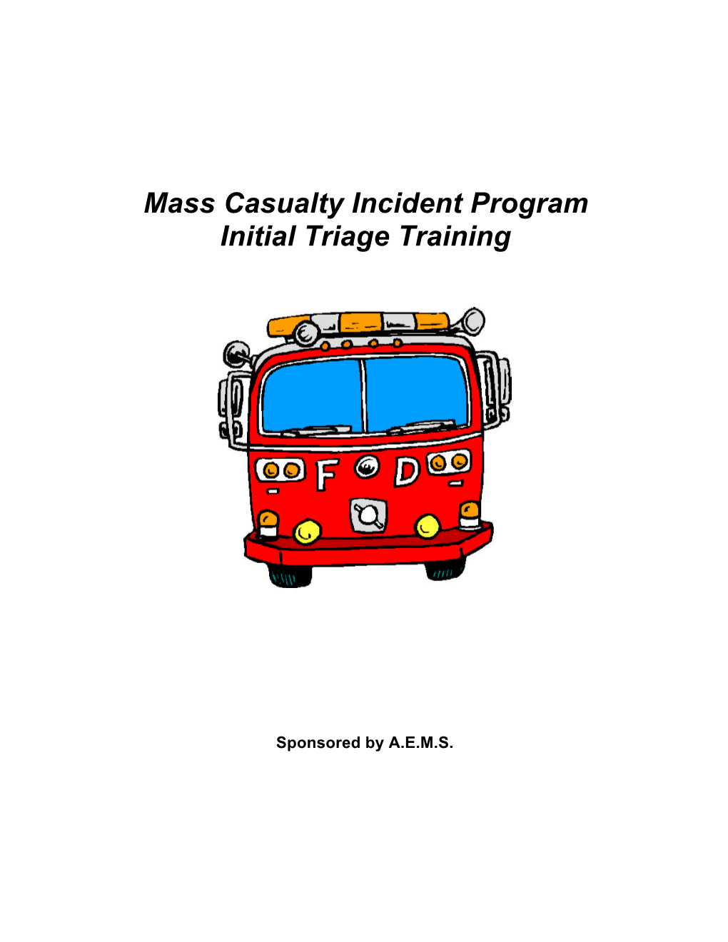 Mass Casualty Incident Program Initial Triage Training