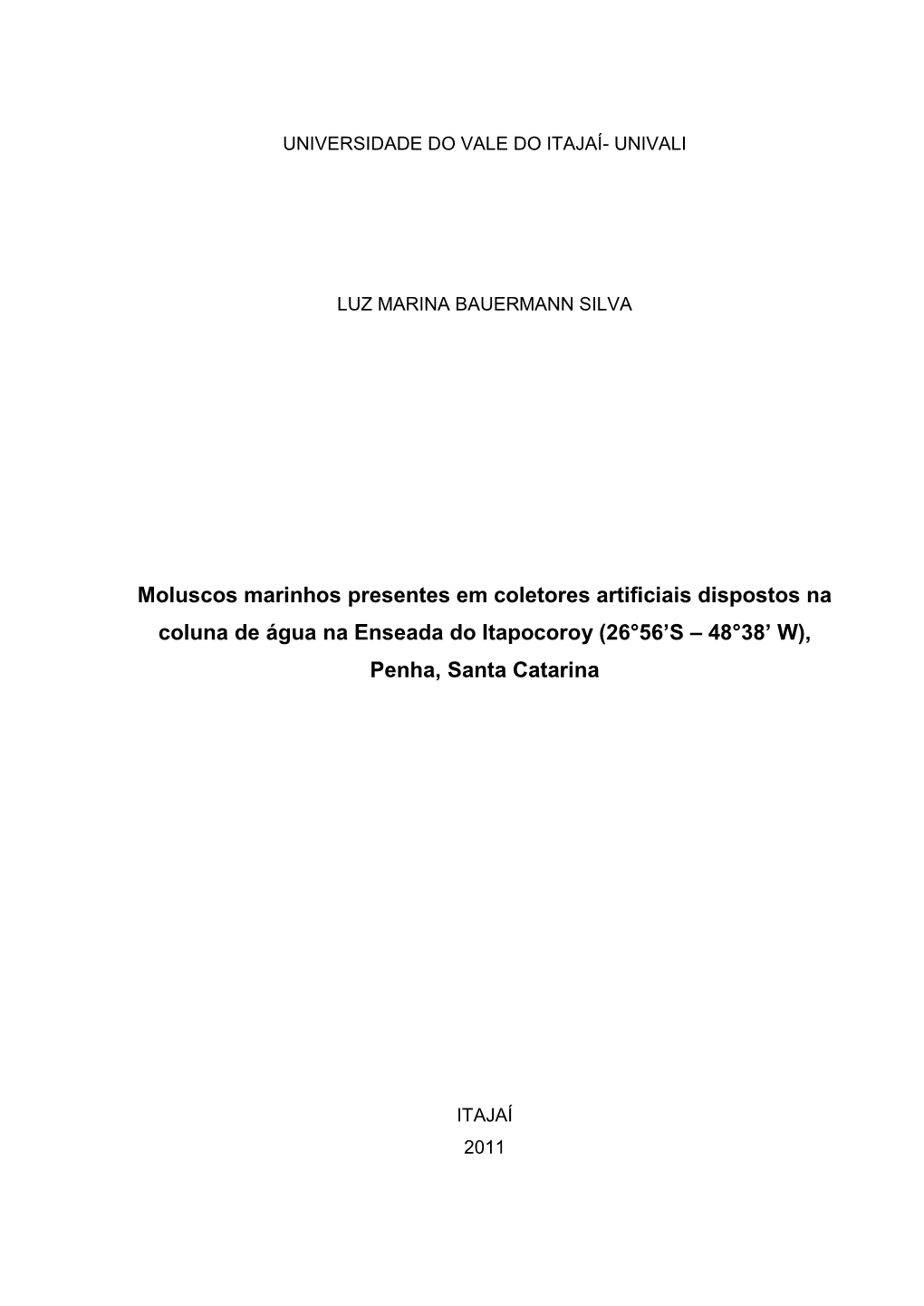 Moluscos Marinhos Presentes Em Coletores Artificiais Dispostos Na Coluna De Água Na Enseada Do Itapocoroy (26°56’S – 48°38’ W), Penha, Santa Catarina