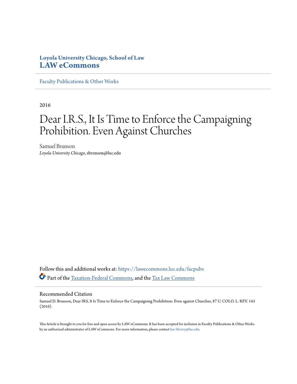 Dear I.R.S., It Is Time to Enforce the Campaigning Prohibition. Even Against Churches Samuel Brunson Loyola University Chicago, Sbrunson@Luc.Edu