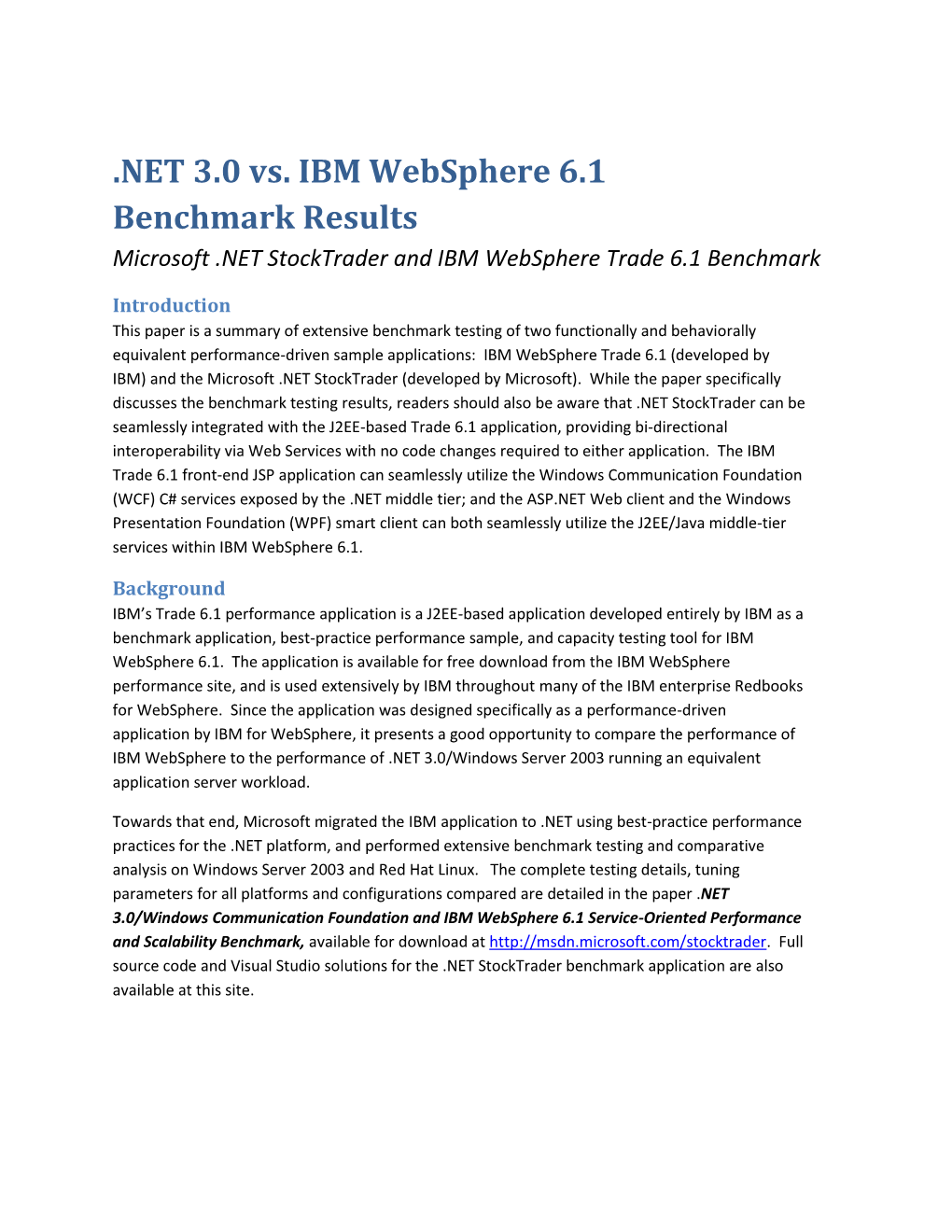 NET 3.0 Vs. IBM Websphere 6.1 Benchmark Results Microsoft .NET Stocktrader and IBM Websphere Trade 6.1 Benchmark