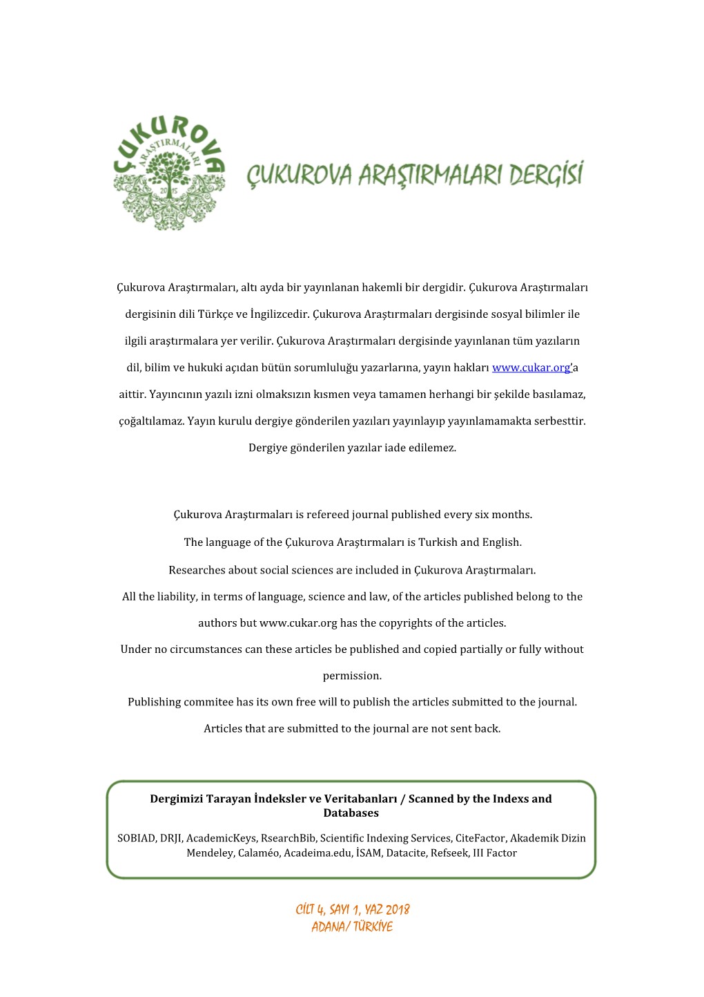 Cilt 4, Sayi 1, Yaz 2018 Adana/ Türkiye Çukurova Araştirmalari Dergisi E-Issn: 2458-7559