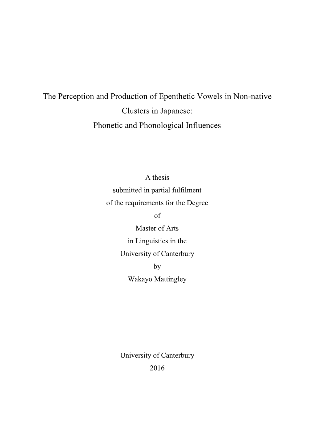 The Perception and Production of Epenthetic Vowels in Non-Native Clusters in Japanese: Phonetic and Phonological Influences