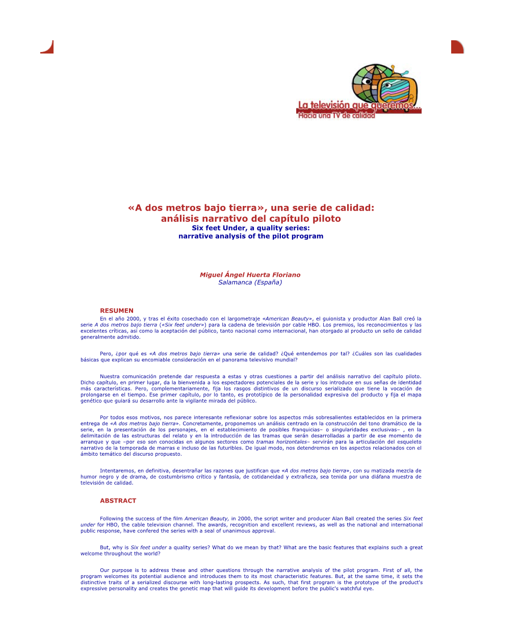 «A Dos Metros Bajo Tierra», Una Serie De Calidad: Análisis Narrativo Del Capítulo Piloto Six Feet Under, a Quality Series: Narrative Analysis of the Pilot Program