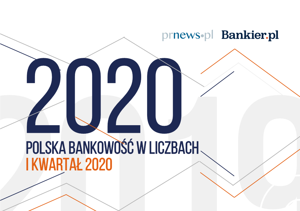 POLSKA BANKOWOŚĆ W LICZBACH I KWARTAŁ 2020 SPIS TREŚCI