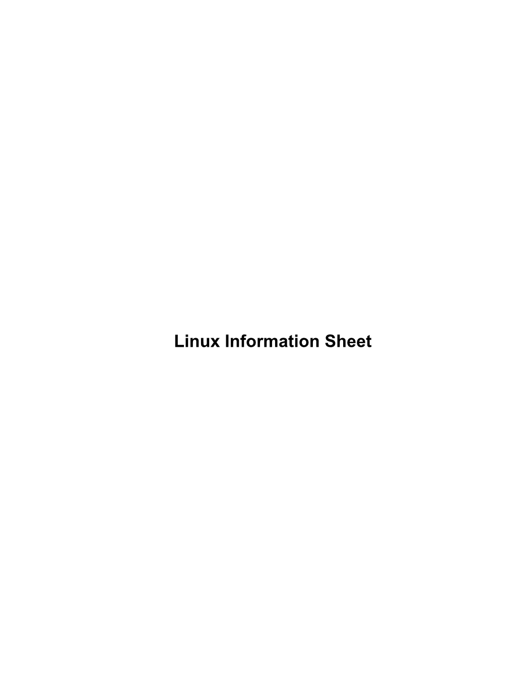 Linux Information Sheet Linux Information Sheet