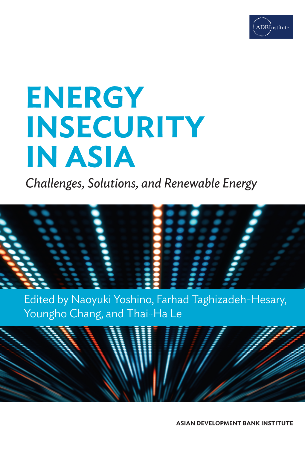 ENERGY INSECURITY in ASIA Challenges, Solutions, and Renewable Energy