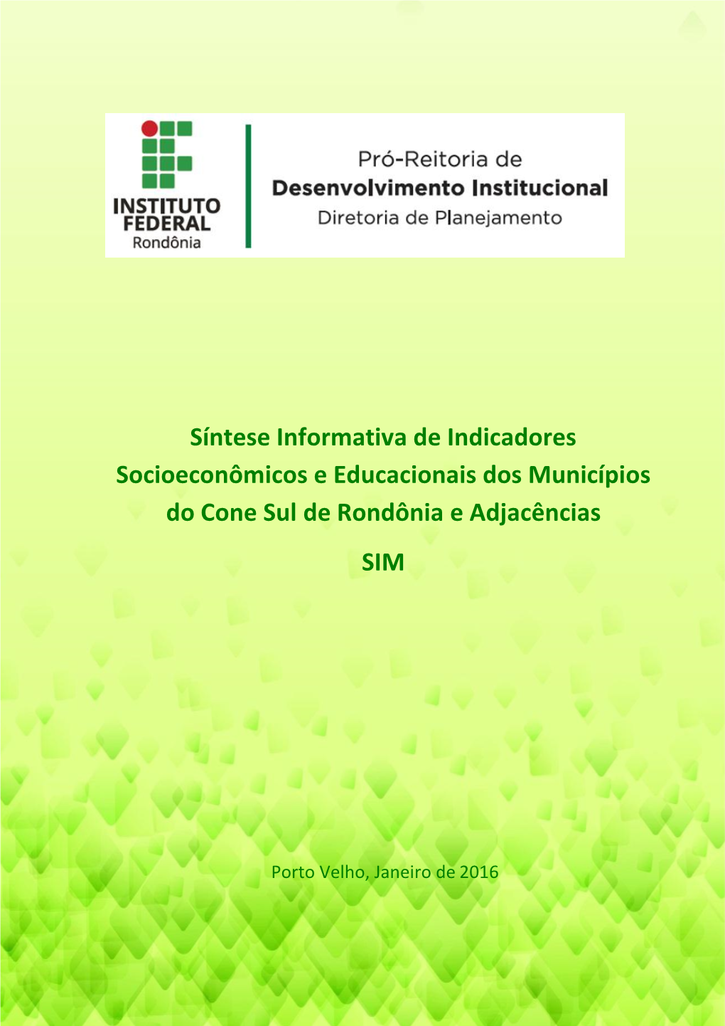 Síntese Informativa De Indicadores Socioeconômicos E Educacionais Dos Municípios Do Cone Sul De Rondônia E Adjacências SIM