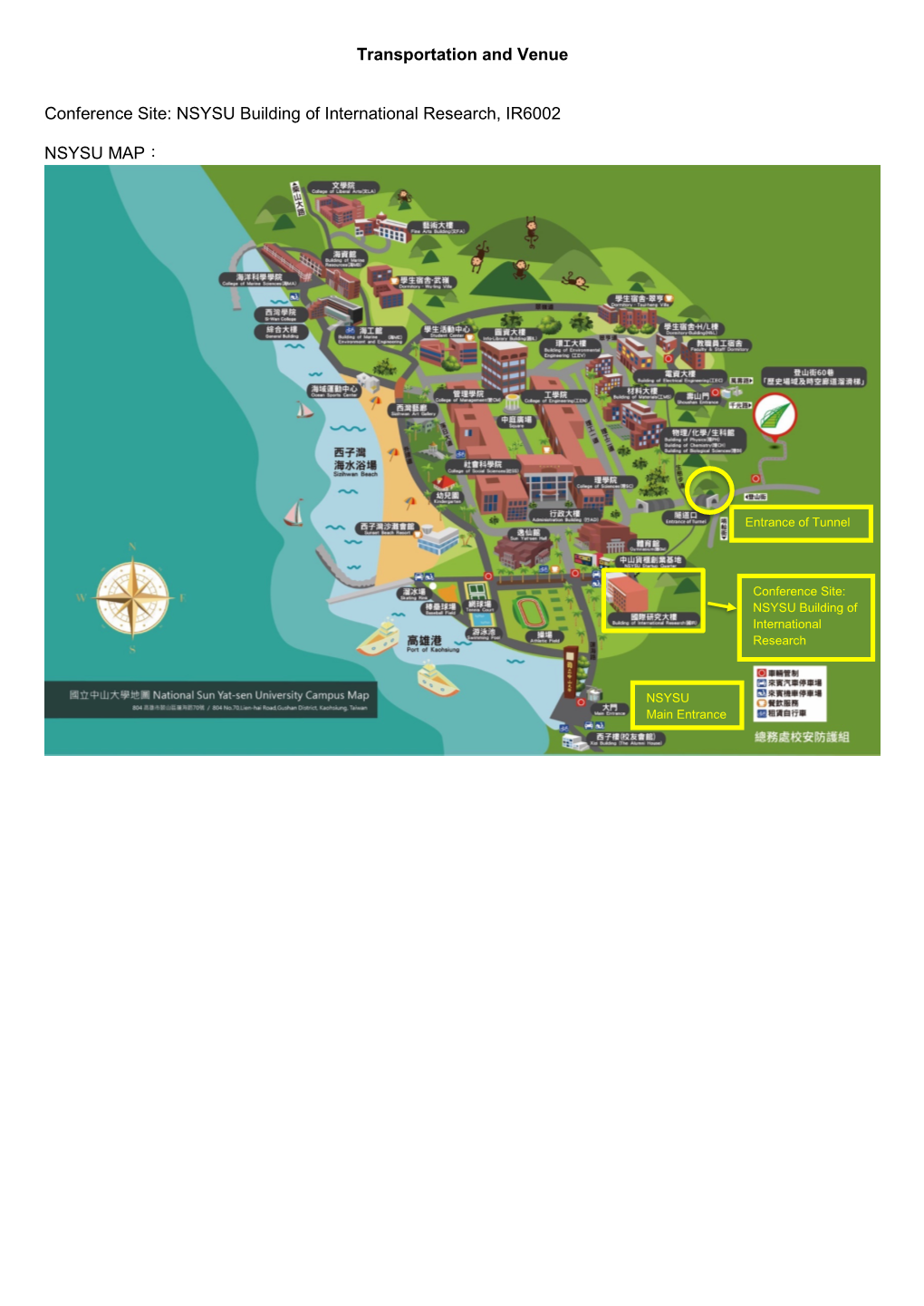 Transportation and Venue Conference Site: NSYSU Building of International Research, IR6002 NSYSU MAP︰