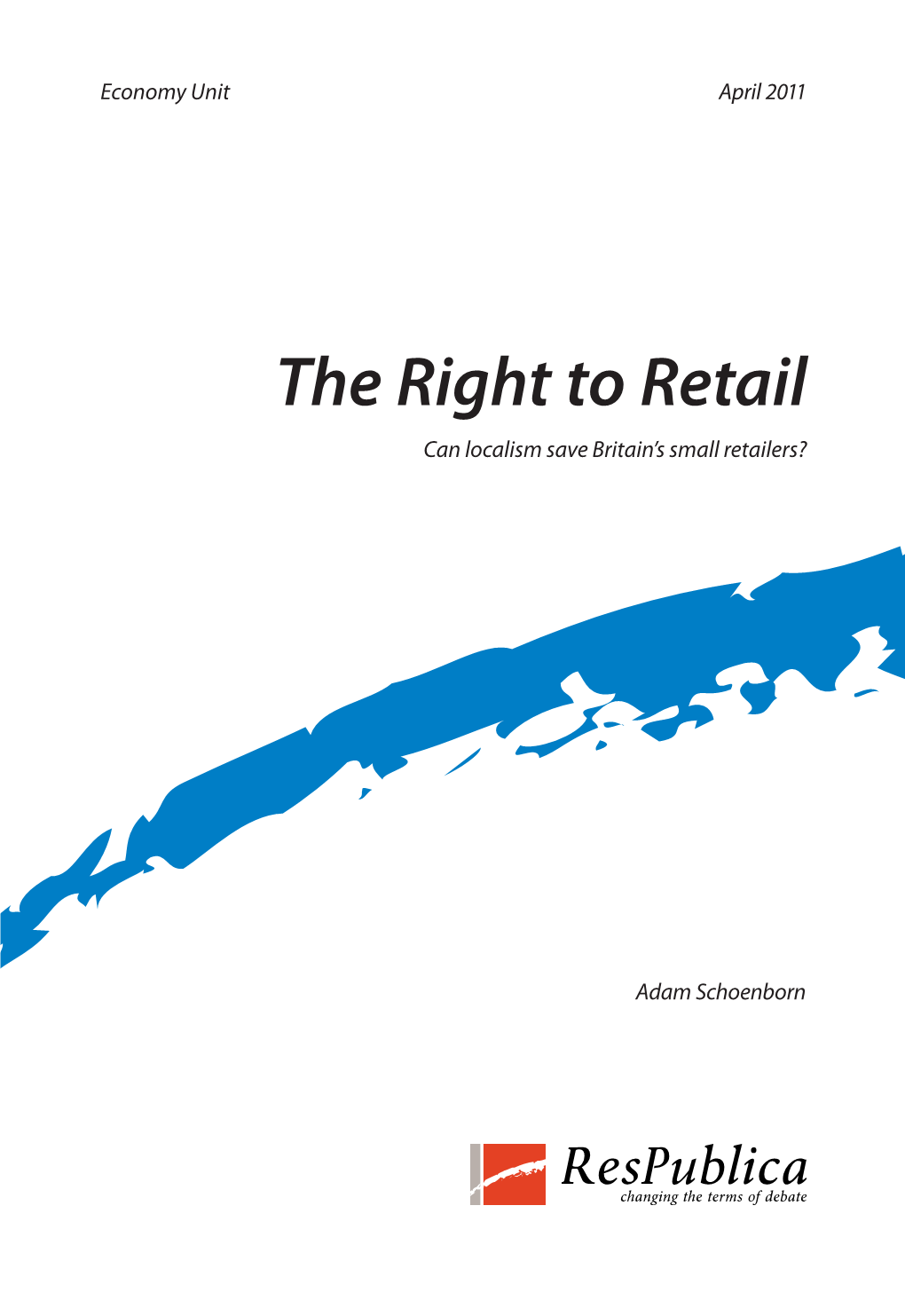 The Right to Retail Can Localism Save Britain’S Small Retailers?