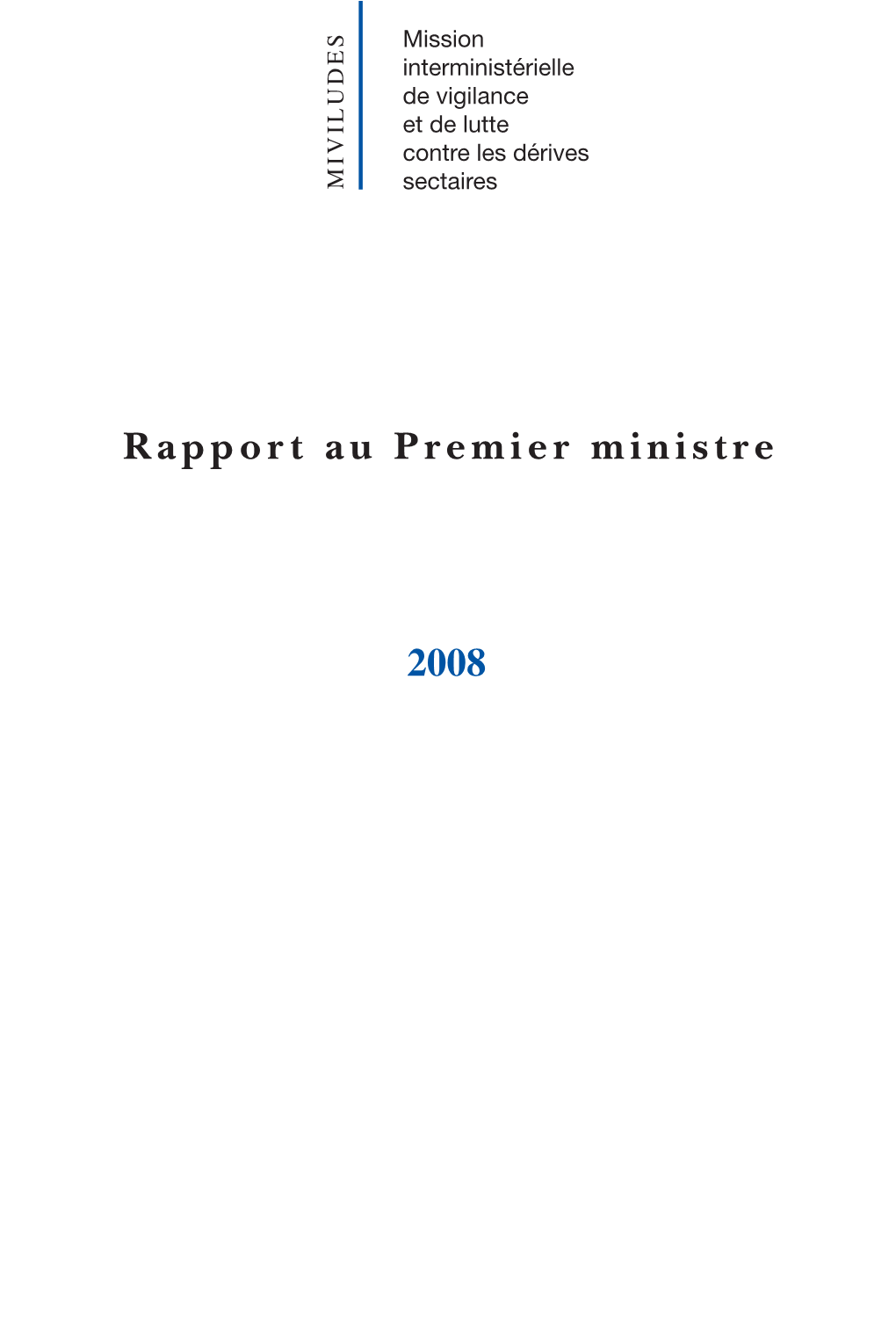 Rapport 2008.Indd 1 23/04/2009 09:27:23 Miviludes Rapport 2008.Indd 2 23/04/2009 09:27:33 Sommaire