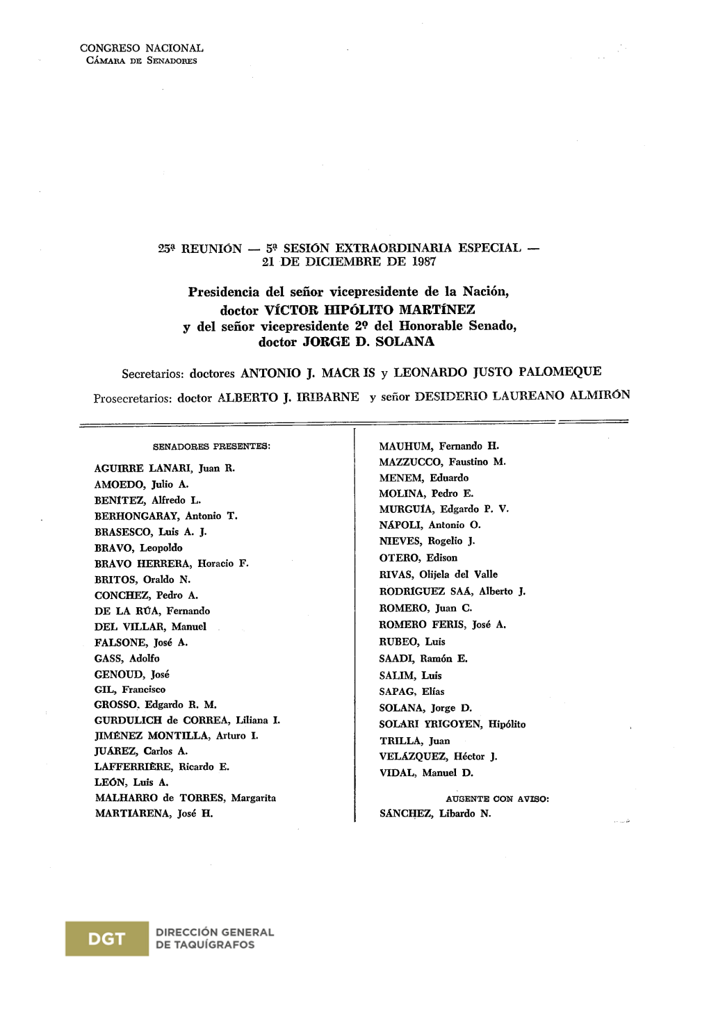 Presidencia Del Señor Vicepresidente De La Nación, Doctor VÍCTOR HIPÓLITO MARTÍNEZ Y Del Señor Vicepresidente 29 Del Honorable Senado, Doctor JORGE D