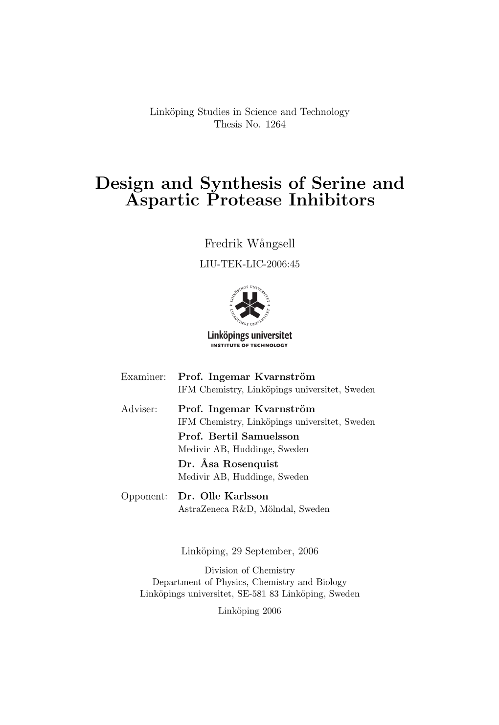 Design and Synthesis of Serine and Aspartic Protease Inhibitors