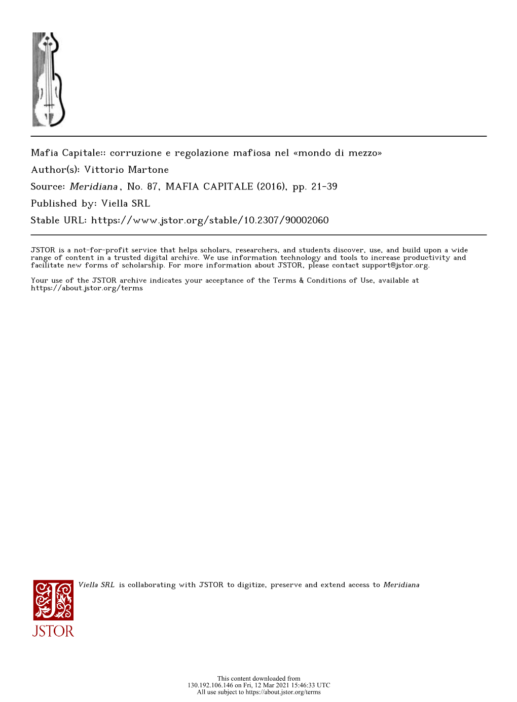 Mafia Capitale:: Corruzione E Regolazione Mafiosa Nel «Mondo Di Mezzo» Author(S): Vittorio Martone Source: Meridiana , No