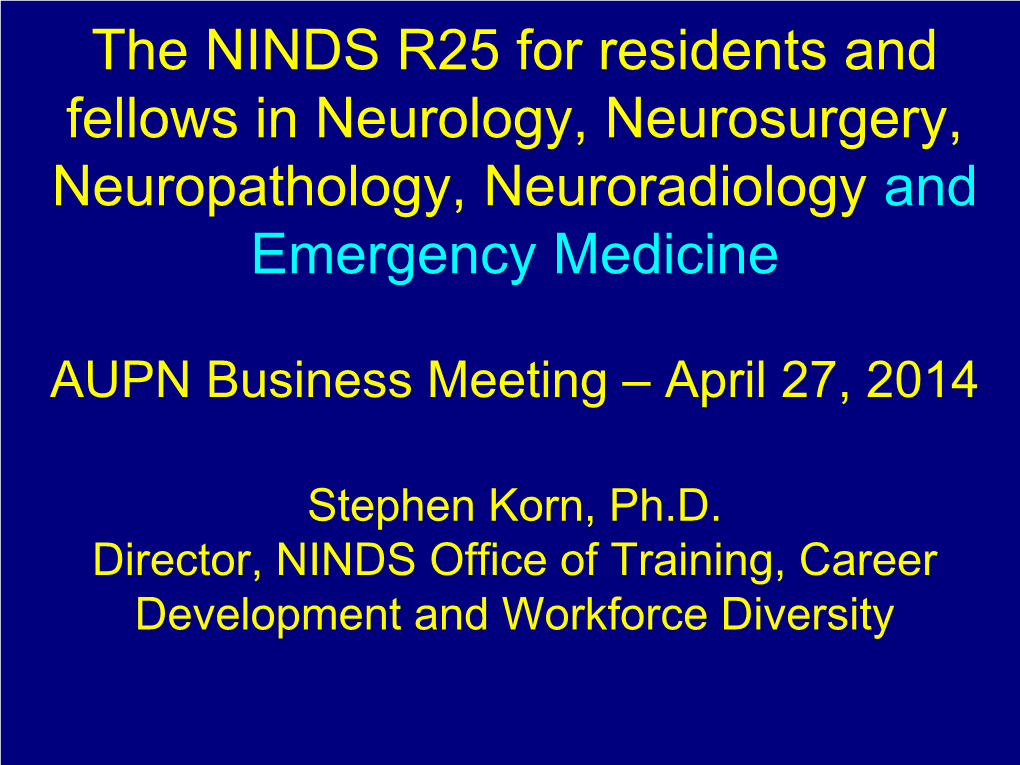 The NINDS R25 for Residents and Fellows in Neurology, Neurosurgery, Neuropathology, Neuroradiology and Emergency Medicine