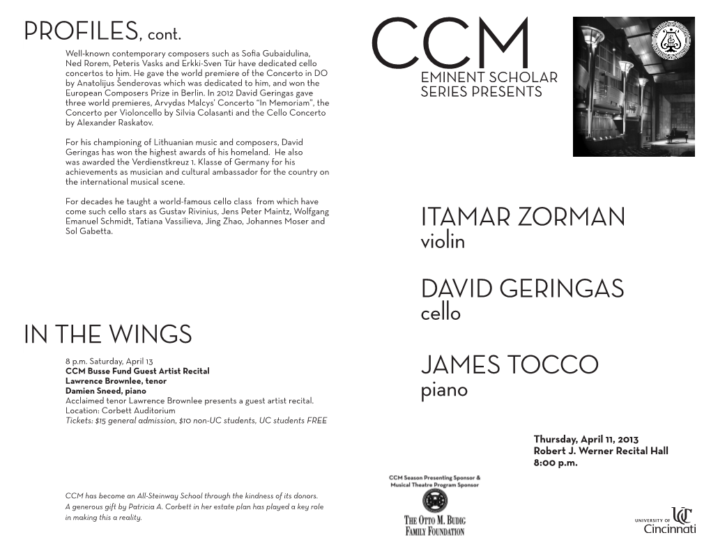 ITAMAR ZORMAN Violin DAVID GERINGAS Cello JAMES TOCCO Piano PROFILES, Cont. in the WINGS