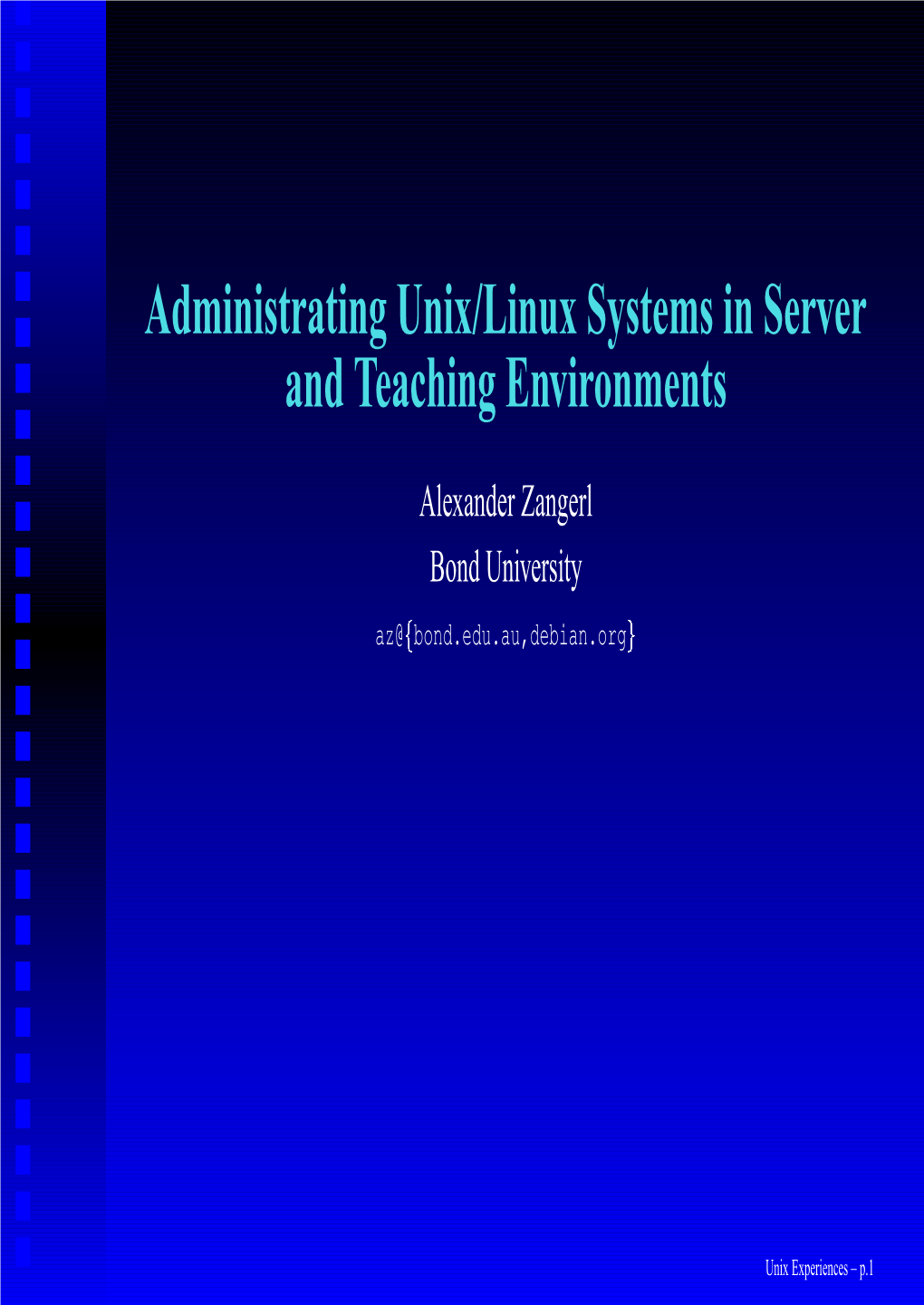 Administrating Unix/Linux Systems in Server and Teaching Environments