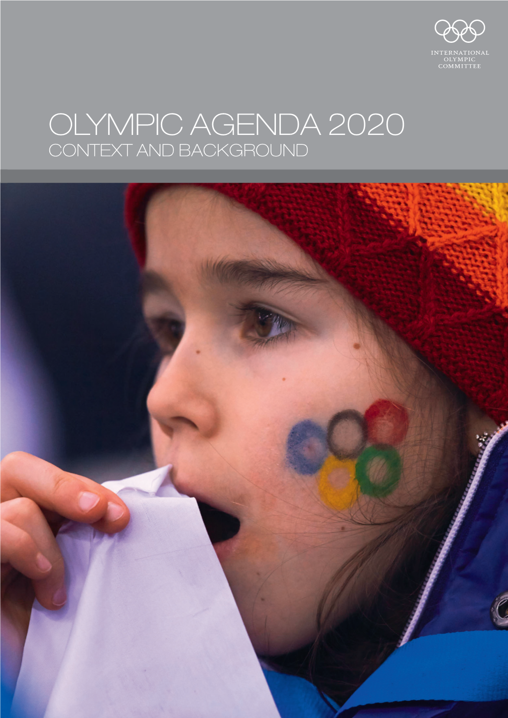 OLYMPIC AGENDA 2020 CONTEXT and BACKGROUND Foreword