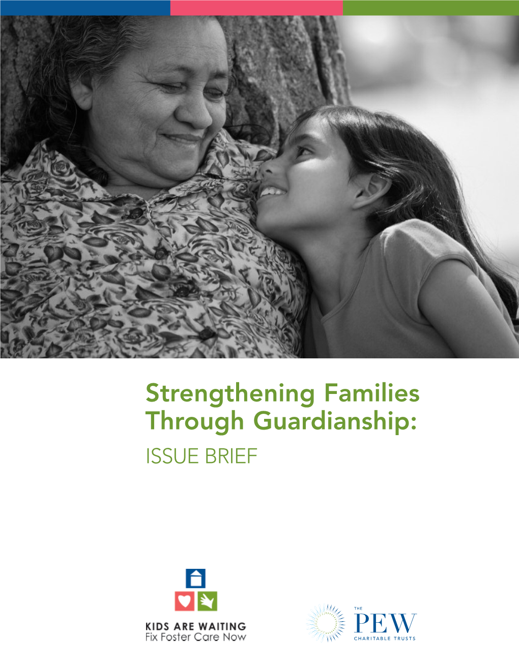 Strengthening Families Through Guardianship: ISSUE BRIEF Strengthening Families Through Guardianship