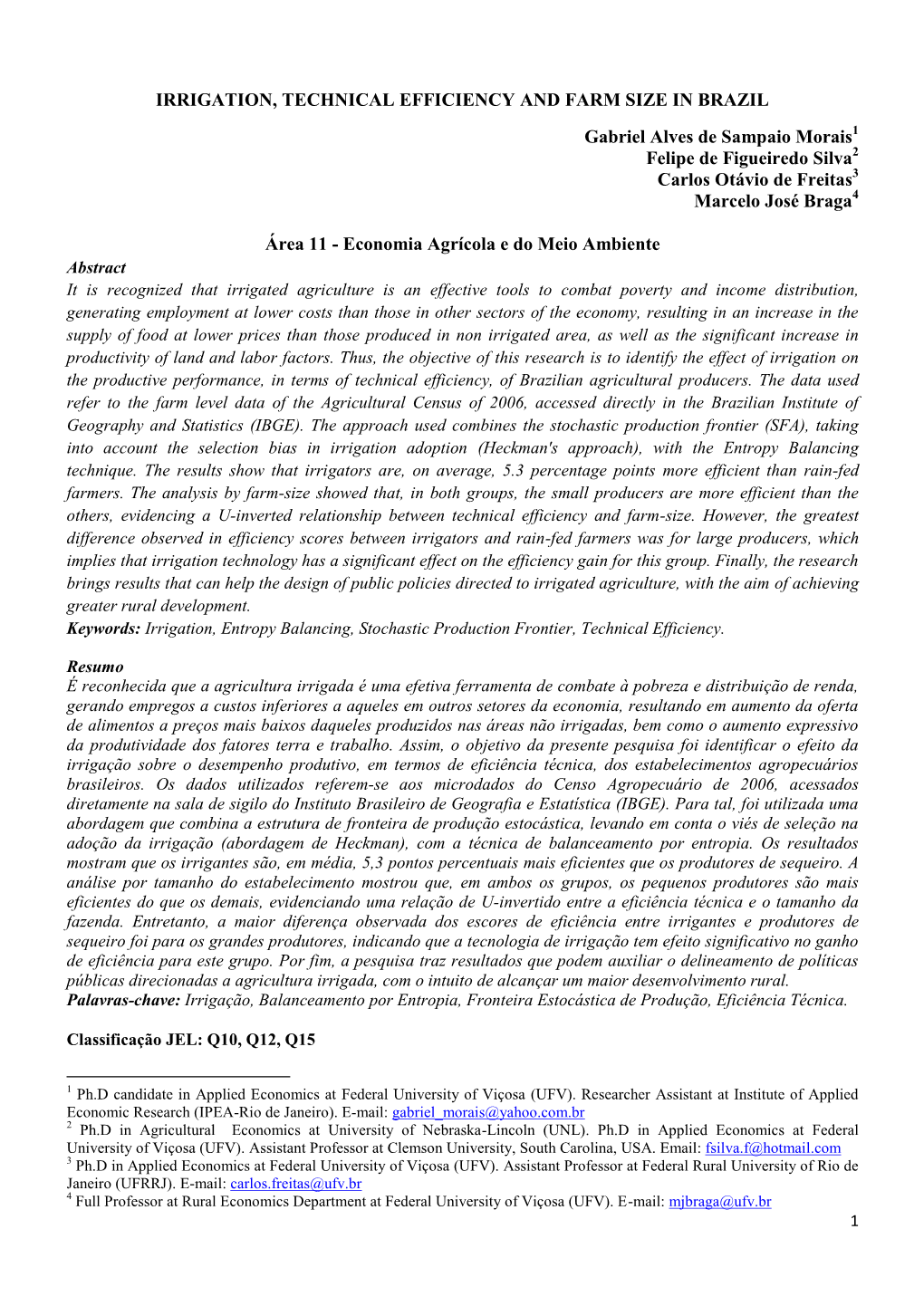 IRRIGATION, TECHNICAL EFFICIENCY and FARM SIZE in BRAZIL Gabriel Alves De Sampaio Morais1 Felipe De Figueiredo Silva2 Carlos Otávio De Freitas3 Marcelo José Braga4