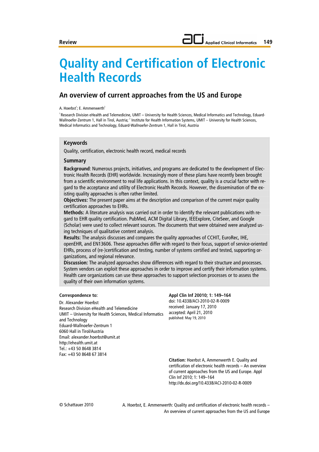 Quality and Certification of Electronic Health Records an Overview of Current Approaches from the US and Europe
