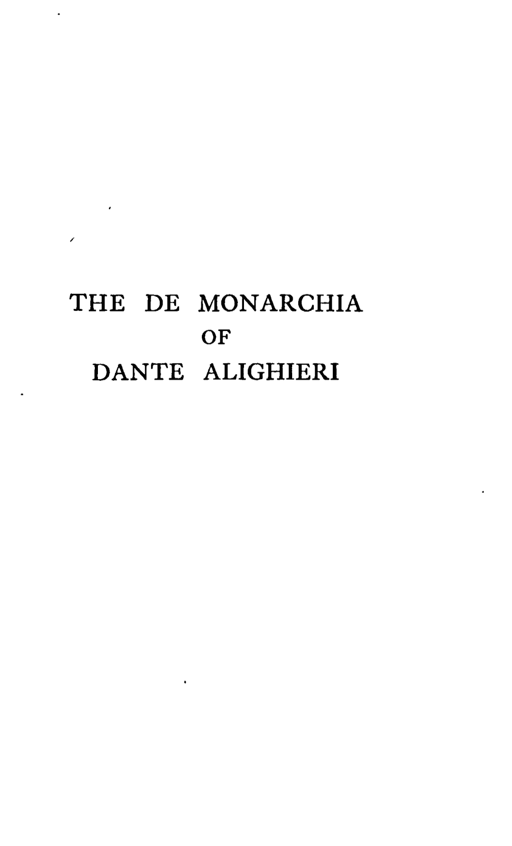 The De Monarchia of Dante Alighieri .'