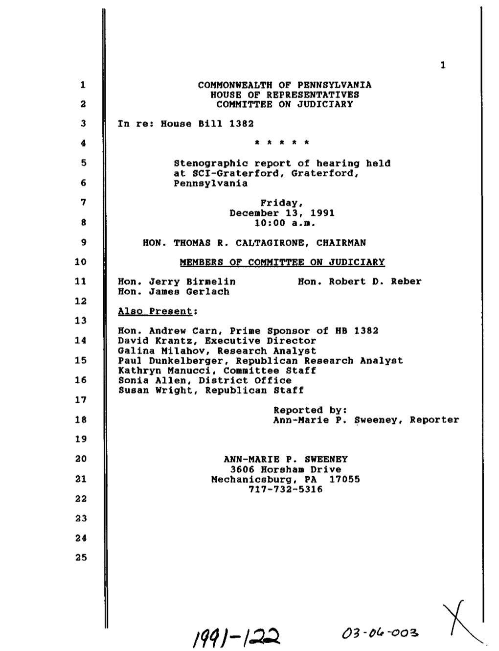 1 COMMONWEALTH of PENNSYLVANIA HOUSE of REPRESENTATIVES COMMITTEE on JUDICIARY in Re: House Bill 1382