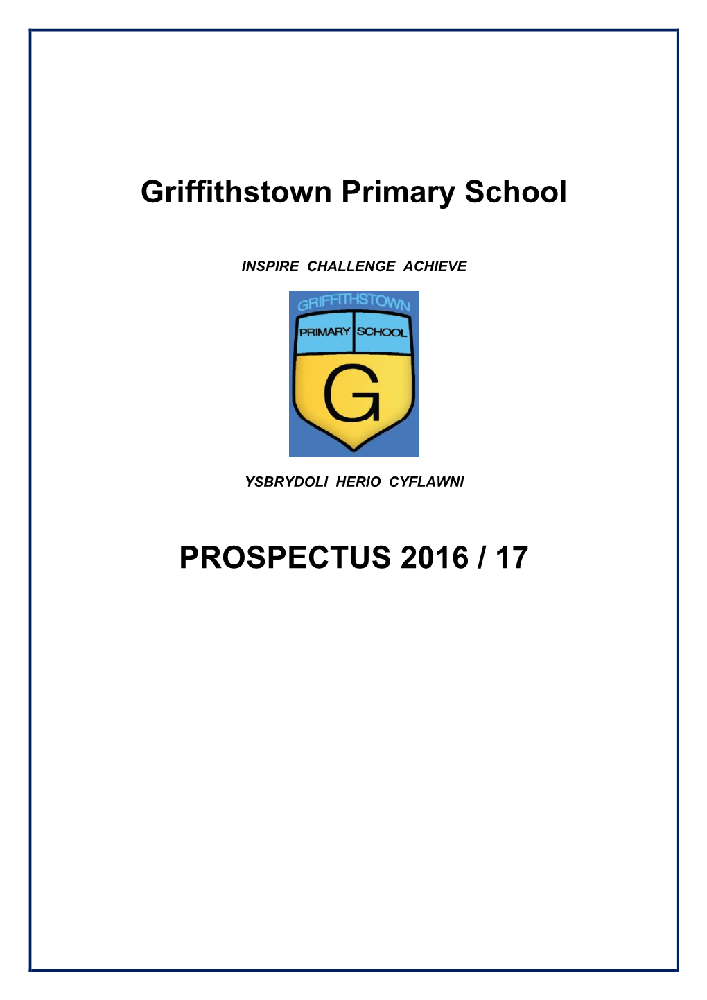 Griffithstown Primary School PROSPECTUS 2016 / 17