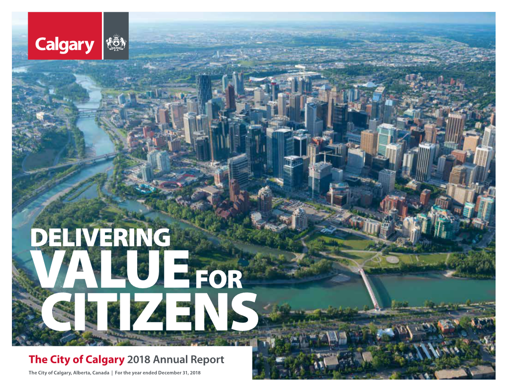 2018 Annual Report the City of Calgary, Alberta, Canada | for the Year Ended December 31, 2018 CONTENTS