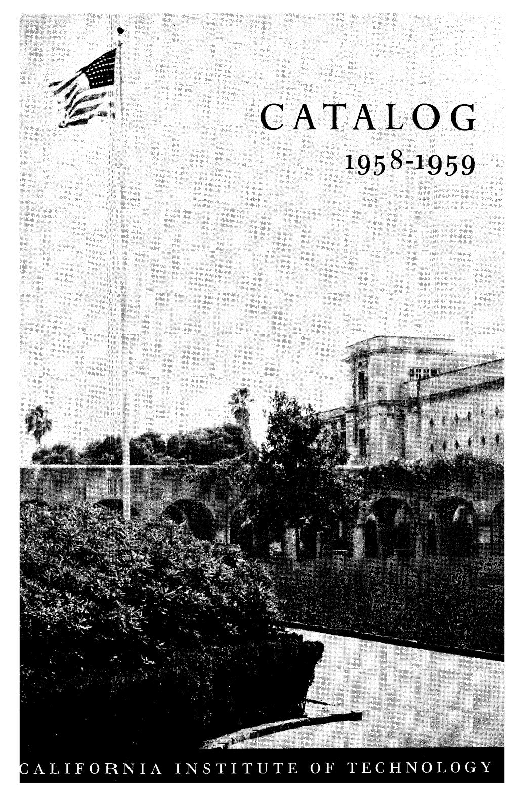 Catalog 1958-1959 California Institute of Technology