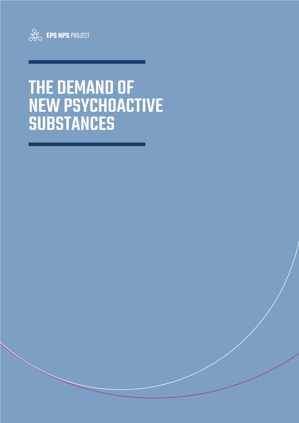 The Demand of New Psychoactive Substances Eps Nps Project