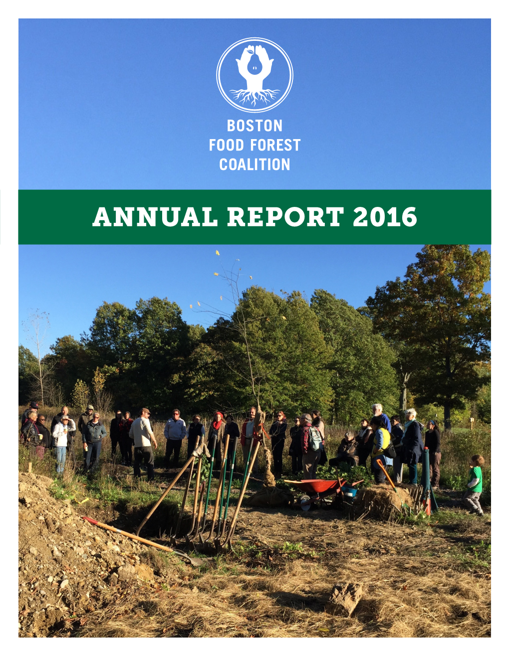 ANNUAL REPORT 2016 Dear Boston Food Forest Coalition