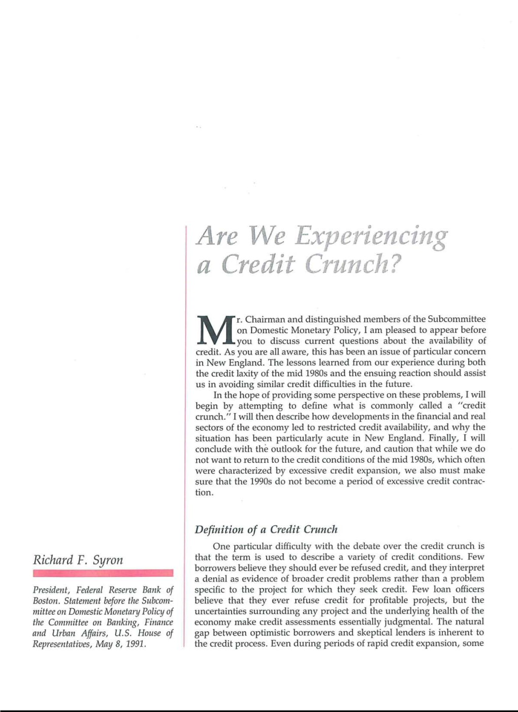 Are We Experiencing a Credit Crunch?