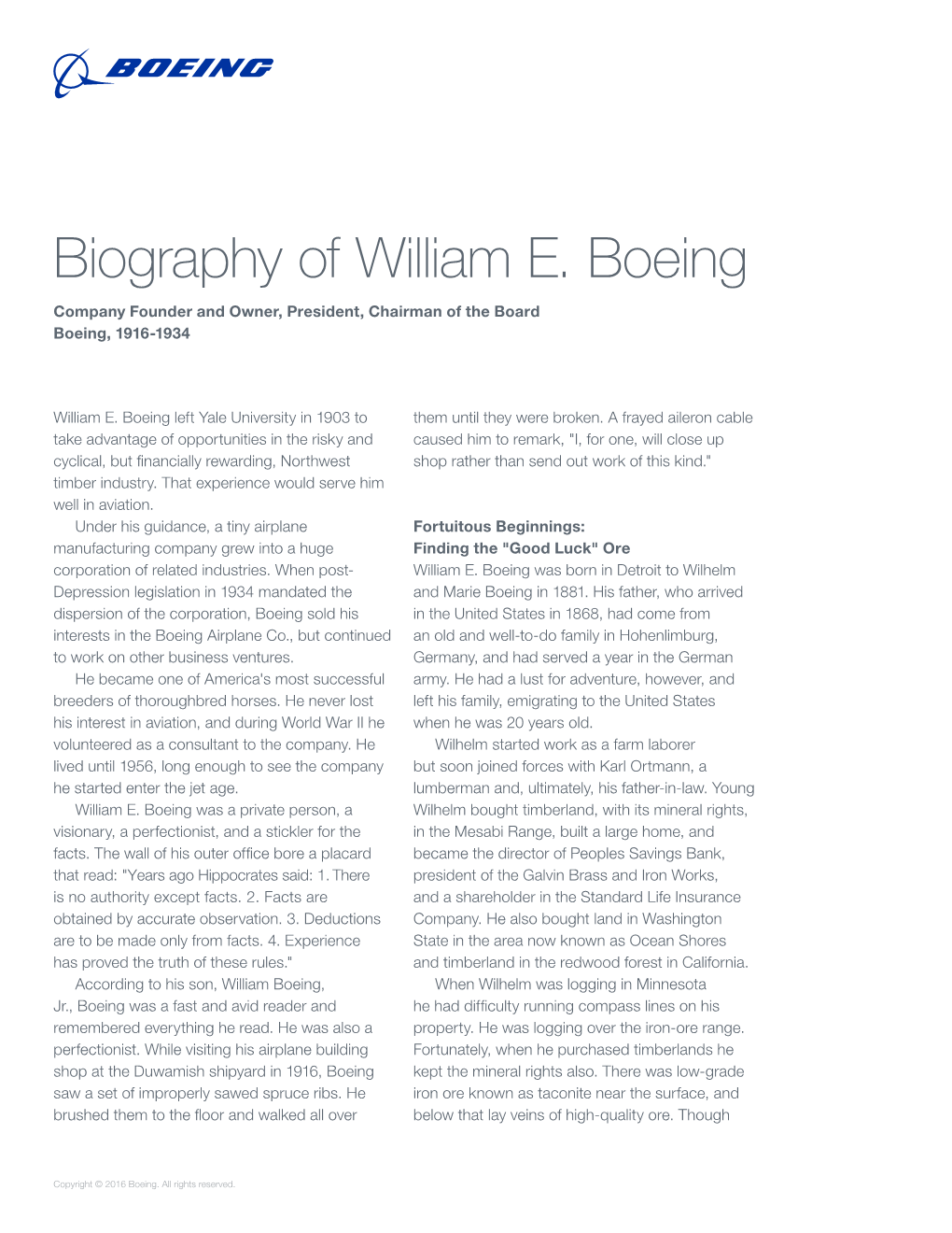 Biography of William E. Boeing Company Founder and Owner, President, Chairman of the Board Boeing, 1916-1934