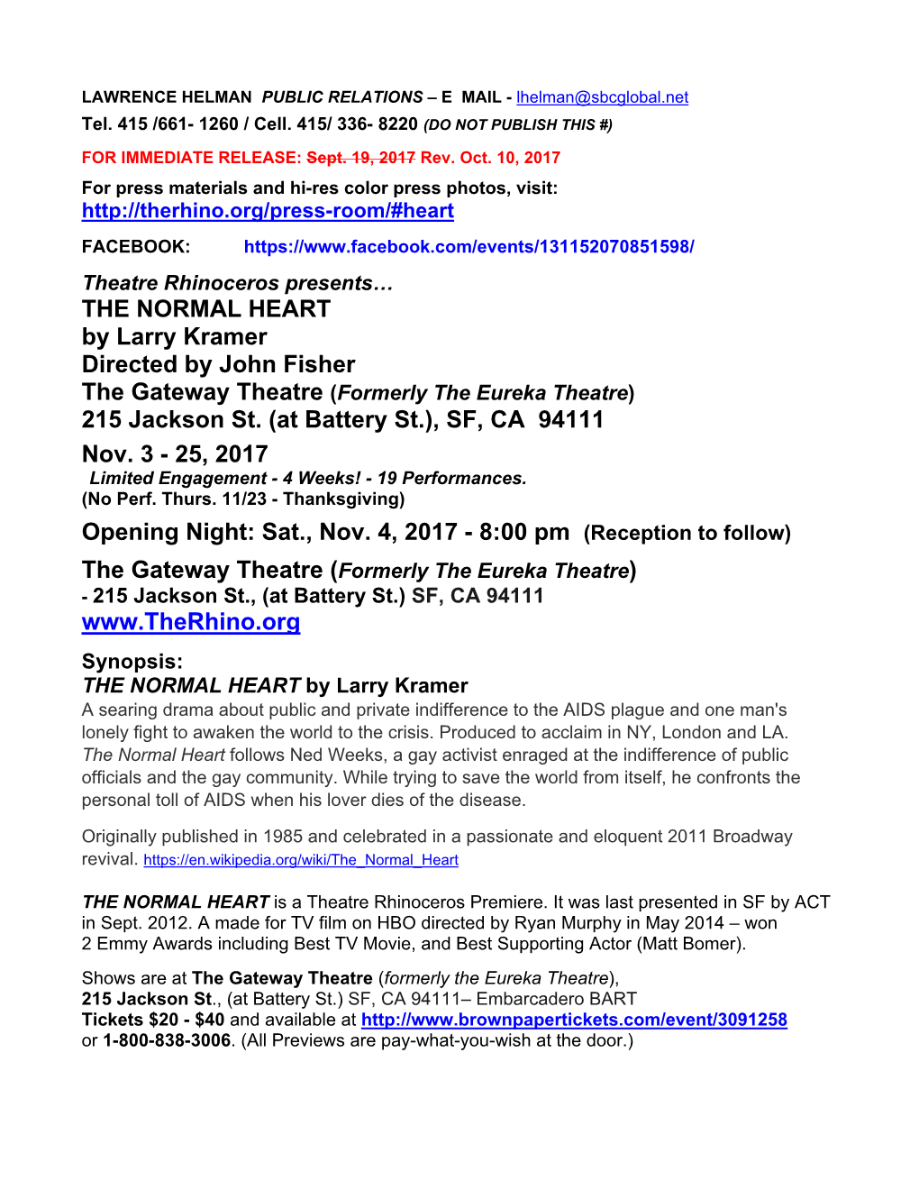 THE NORMAL HEART by Larry Kramer Directed by John Fisher the Gateway Theatre (Formerly the Eureka Theatre) 215 Jackson St