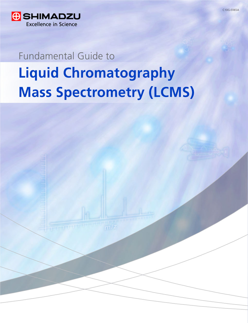 Lcms) Milestones for Liquid Chromatography and Mass Spectrometry
