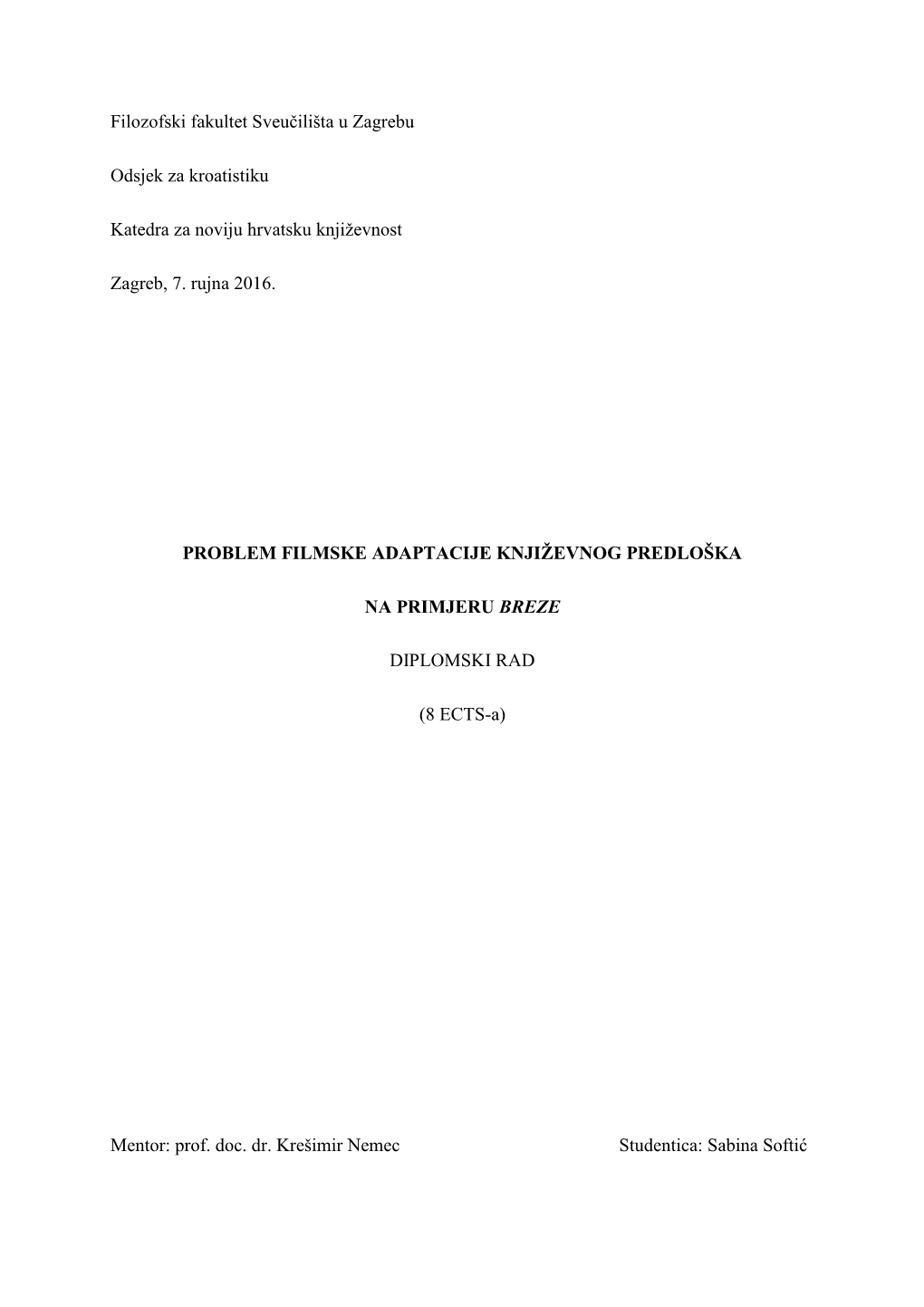 Filozofski Fakultet Sveučilišta U Zagrebu Odsjek Za Kroatistiku Katedra Za Noviju Hrvatsku Književnost Zagreb, 7. Rujna 2016