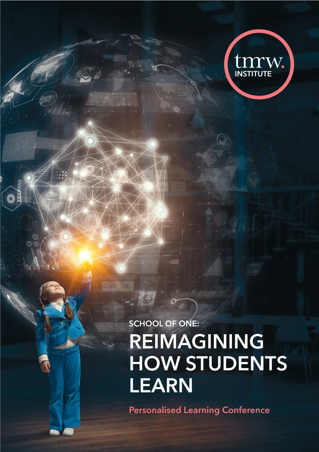 REIMAGINING HOW STUDENTS LEARN Personalised Learning Conference INSTITUTE