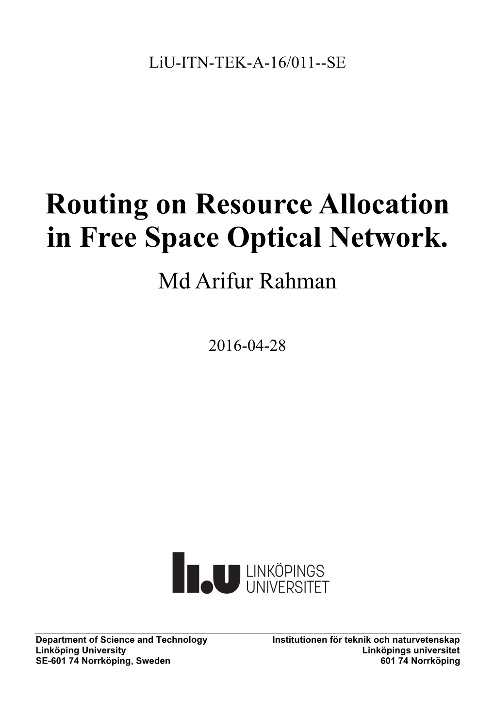 Routing on Resource Allocation in Free Space Optical Network. Md Arifur Rahman