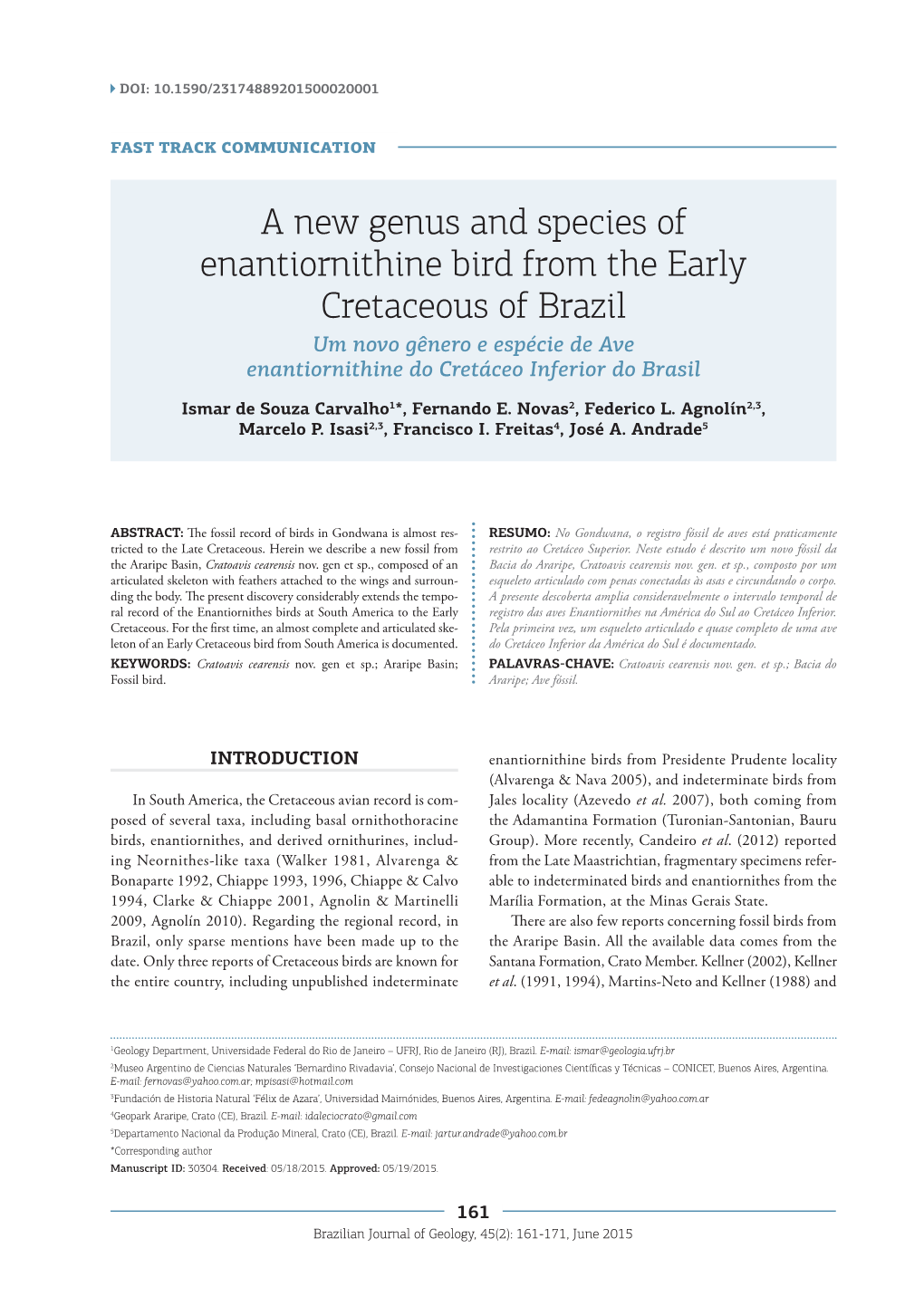 A New Genus and Species of Enantiornithine Bird from the Early Cretaceous of Brazil Um Novo Gênero E Espécie De Ave Enantiornithine Do Cretáceo Inferior Do Brasil