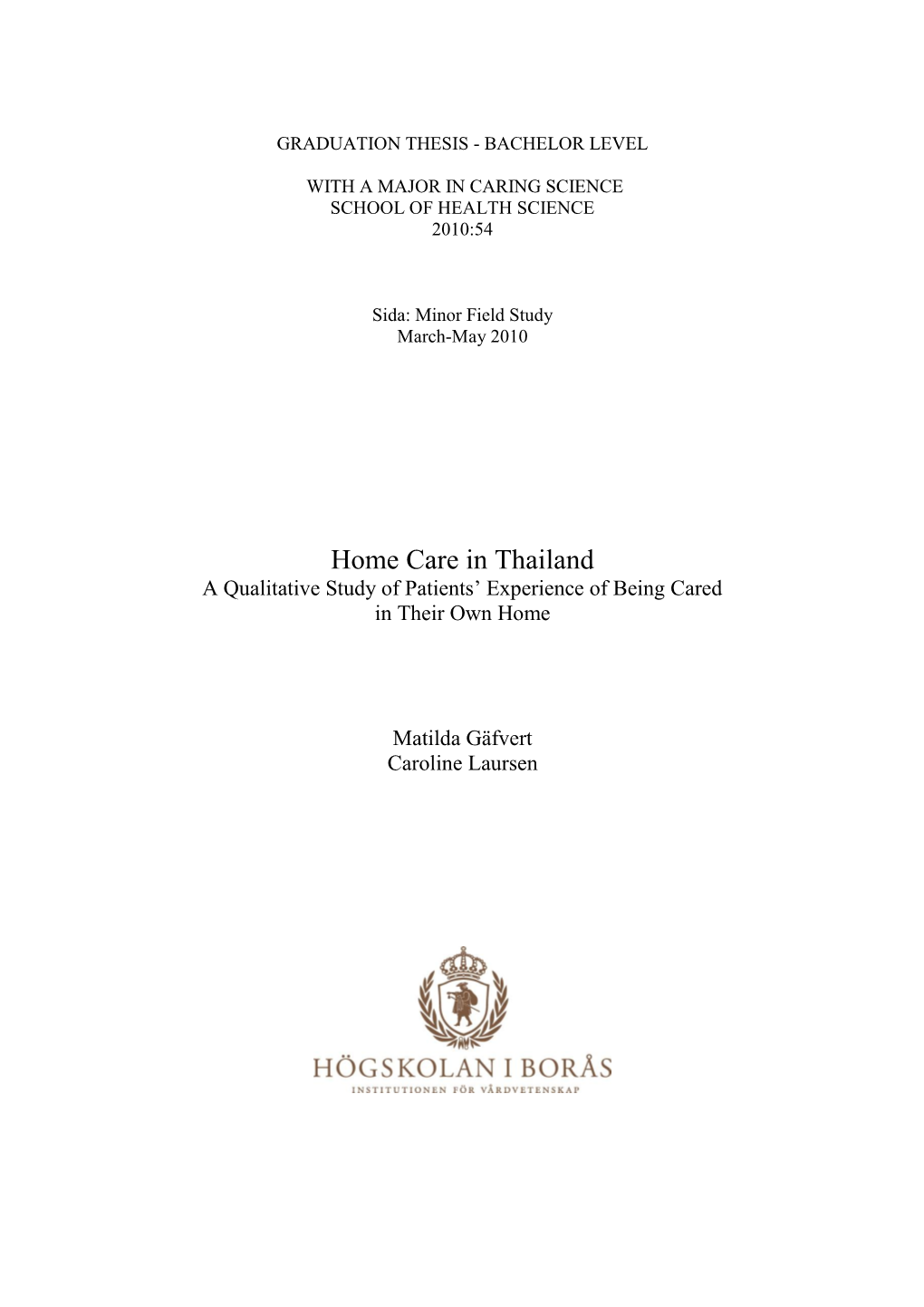 Home Care in Thailand a Qualitative Study of Patients‟ Experience of Being Cared in Their Own Home