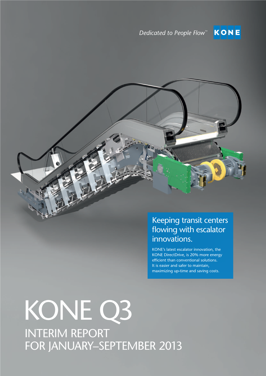 INTERIM REPORT for JANUARY–SEPTEMBER 2013 Q3 2 KONE’S Q3: Good Development on a Broad Basis Led to Strong Results