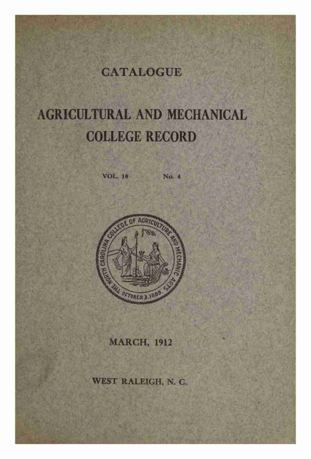 The Agricultural and Mechanical College Record Is Published Quar- Terly by the College and Is Entered at the Postoffice at West Raleigh, N