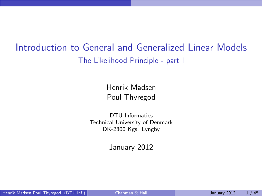 Introduction to General and Generalized Linear Models the Likelihood Principle - Part I