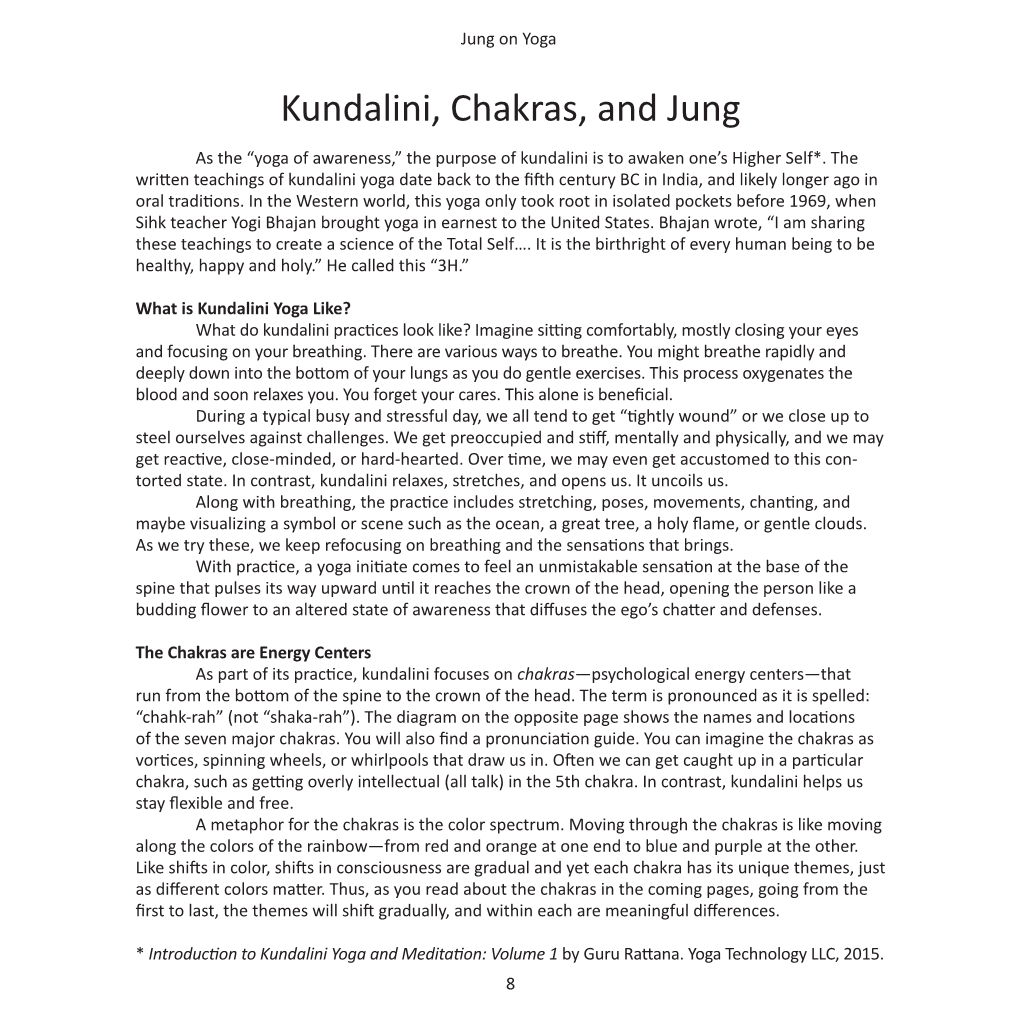 Kundalini, Chakras, and Jung As the “Yoga of Awareness,” the Purpose of Kundalini Is to Awaken One’S Higher Self*