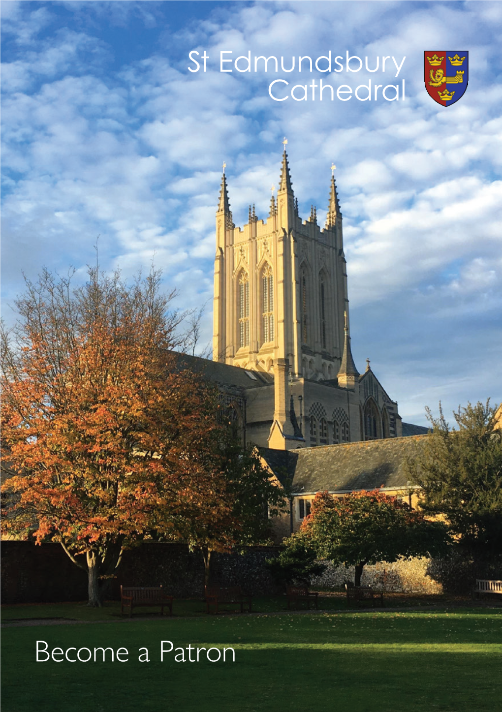 Become a Patron St Edmundsbury Cathedral Holds the Memory and Narrative of a Thousand Years of God’S Love in Suffolk