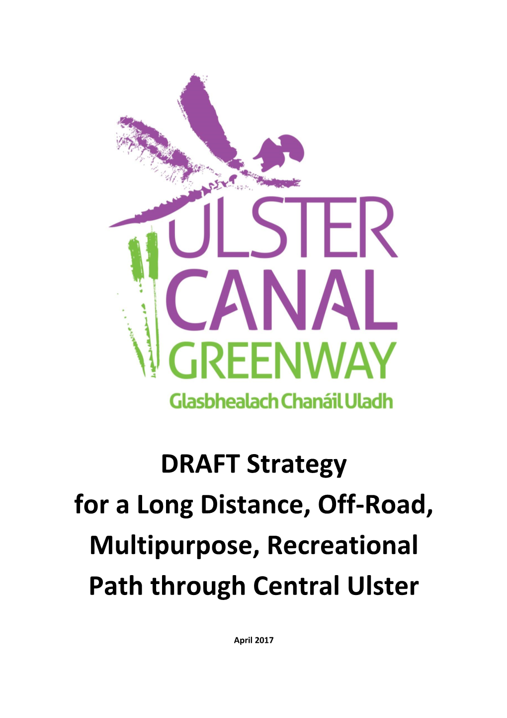 DRAFT Strategy for a Long Distance, Off-Road, Multipurpose, Recreational Path Through Central Ulster